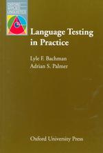 Language testing in practice : pbk designing and developing useful language tests Oxford applied linguistics