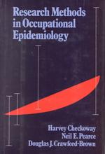 Research methods in occupational epidemiology alk. paper Monographs in epidemiology and biostatistics