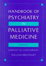 Handbook of psychiatry in palliative medicine