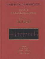 The heart Handbook of physiology : a critical, comprehensive presentation of physiological knowledge and concepts