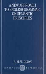A new approach to English grammar, on semantic principles Clarendon paperbacks