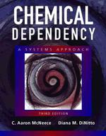 Chemical dependency a systems approach. - 3rd ed.