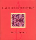 Dialogues on perception