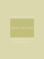 Being no one : hbk the self-model theory of subjectivity