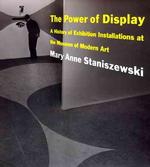 The power of display : alk. paper a history of exhibition installations at the Museum of Modern Art