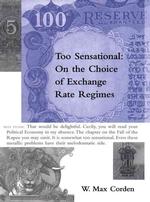 Too sensational pbk. on the choice of exchange rate regimes The Ohlin lectures