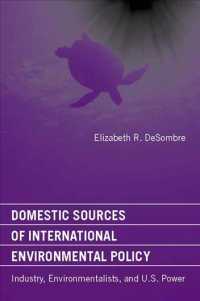 Domestic sources of international environmental policy industry, environmentalists, and U.S. power