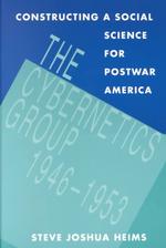 Constructing a social science for postwar America the cybernetics group, 1946-1953