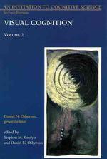 Visual cognition 2nd ed. An invitation to cognitive science ; v.2