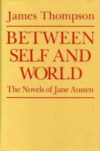 Between self and world the novels of Jane Austen