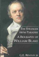 The stranger from paradise : pbk a biography of William Blake