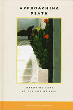 Approaching death improving care at the end of life