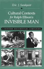 Cultural contexts for Ralph Ellison's Invisible man A Bedford documentary companion