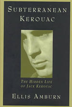 Subterranean Kerouac the hidden life of Jack Kerouac