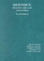 Bioethics health care law and ethics 4th ed. American casebook series