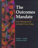 The Outcomes mandate. Case management in health care today.