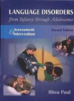 Language disorders from infancy through adolescence assessment & intervention 2nd ed.