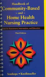 Handbook of community-based and home health nursing practice tools for assessment, intervention and education 3rd ed.