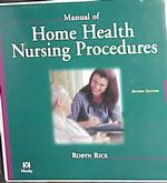 Manual of home health nursing procedures 2nd ed.