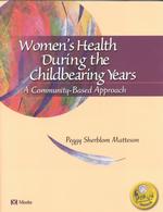 Women's health during the childbearing years : pbk a community-based approach