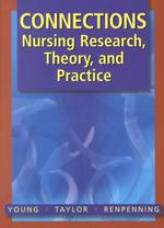 Connections nursing research, theory, and practice