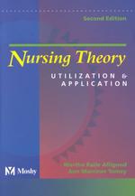 Nursing theory 2nd ed. Utilization and application