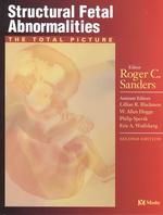Structural fetal abnormalities : pbk the total picture 2nd ed.