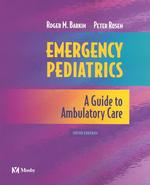 Emergency pediatrics : [pbk.] a guide to ambulatory care 6th ed.