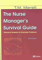 The nurse manager's survival guide practical answers to everyday problems. - 3rd ed.