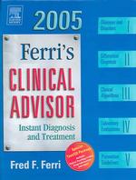 Ferri's Clinical advisor 2005 ed. : text/CD package instant diagnosis and treatment