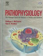 Pathophysiology the biologic basis for disease in adults and children. 5th ed