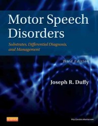 Motor speech disorders substrates, differential diagnosis, and management