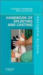 Handbook of splinting and casting