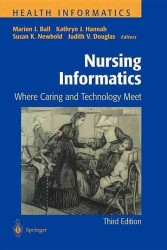 Nursing informatics where caring and technology meet 3rd ed. Computers in health care