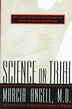 Science on trial the clash of medical evidence and the law in the breast implant case