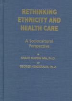 Rethinking ethnicity and health care : cloth a sociocultural perspective