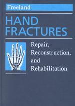 Hand fractures repair, reconstruction, and rehabilitation