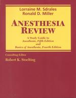 Anesthesia review a study guide to Anesthesia, 5th edition and Basics of Anesthesia, 4th edition