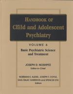 Handbook of child and adolescent psychiatry. 6 Basic psychiatric science and treatment. Handbook of child and adolescent psychiatry