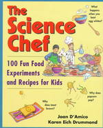 The science chef : pbk. : alk. paper 100 fun food experiments and recipes for kids