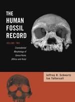 Craniodental morphology of genus Homo (Africa and Asia) The human fossil record