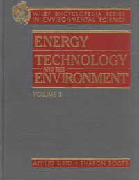 Encyclopedia of energy technology and the environment 3 Wiley encyclopedia series in environmental science. A Wiley-Interscience publication