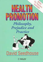 Health promotion philosophy, prejudice and practice