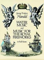 Water Music and, Music for the royal fireworks  in Full Score from the Deutsche Händelgesellschaft edition
