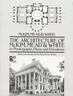 The architecture of McKim, Mead & White in photographs, plans, and elevations : pbk