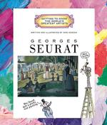 Georges Seurat Getting to know the world's greatest artists / written and illustrated by Mike Venezia