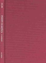 Poverty in America : cloth a handbook