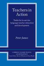 Teachers in action tasks for in-service language teacher education and development Cambridge teacher training and development