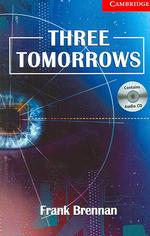 Three tomorrows [pbk plus audio CD] Cambridge English readers