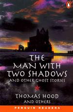 The man with two shadows and other ghost stories Penguin readers